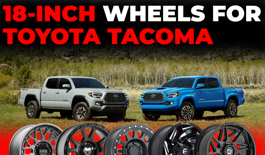 Best 18-Inch Wheels for Toyota Tacoma: Top-Selling Favorites