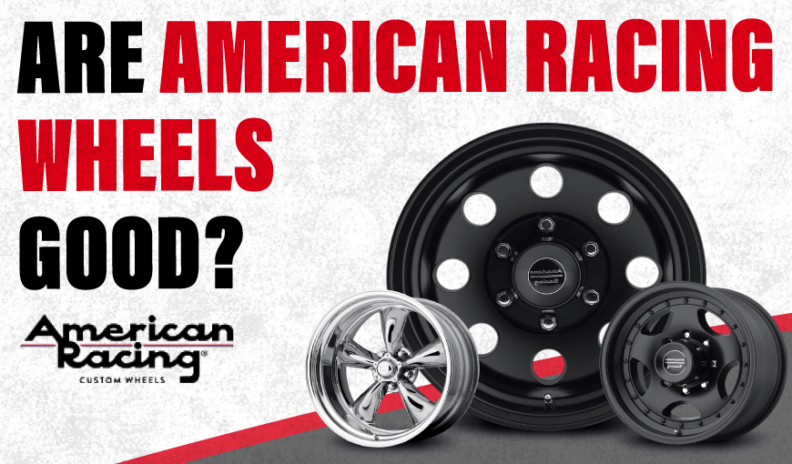 Are American Racing Wheels Good? Features, Quality & Review