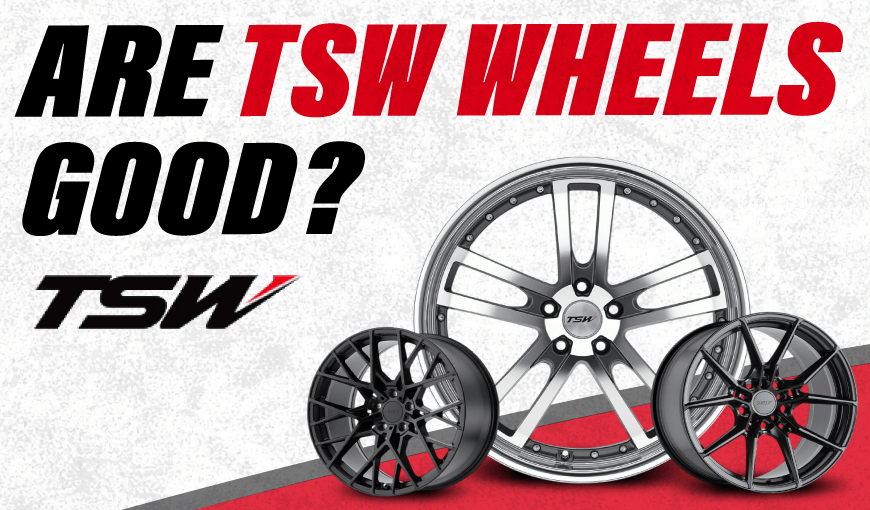 Are TSW Wheels Good? Brand History, Value & Customer Reviews
