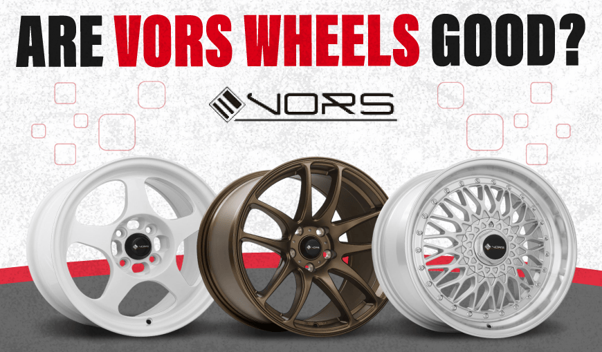 Are Vors Wheels Good? Features, Benefits & Customer Reviews