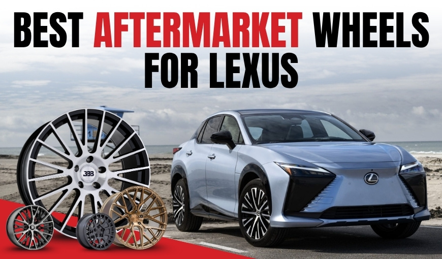 8 Best Aftermarket Wheels for Lexus You Shouldn’t Miss
