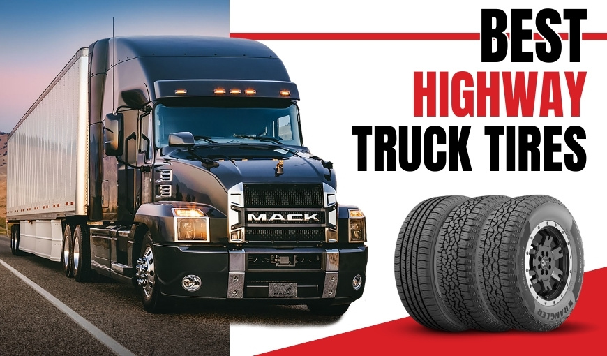 Top 6 Best Highway Truck Tires: Must-Haves in 2025