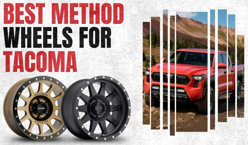 Best Method Wheels for Tacoma – Latest Picks for 2025