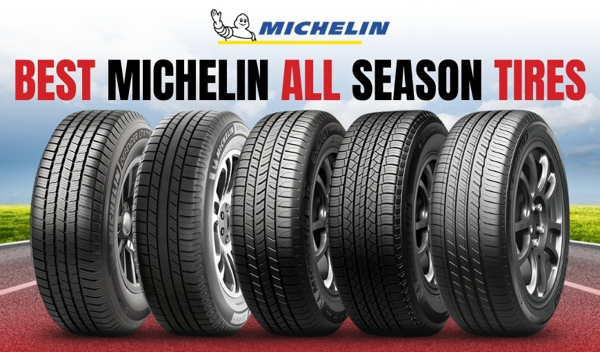 2025 Best Michelin All Season Tires: Safety First Choice