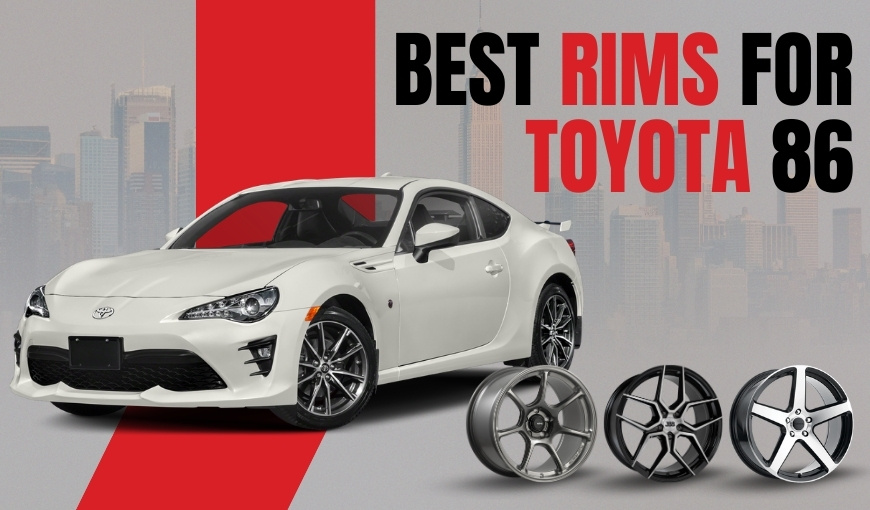 Top 7 Best Rims for Toyota 86​ - Popular Picks This Year