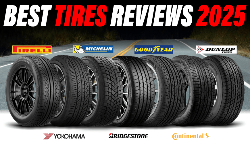 Best Tires Reviews 2025 – Leading Tire Brands of the Year!