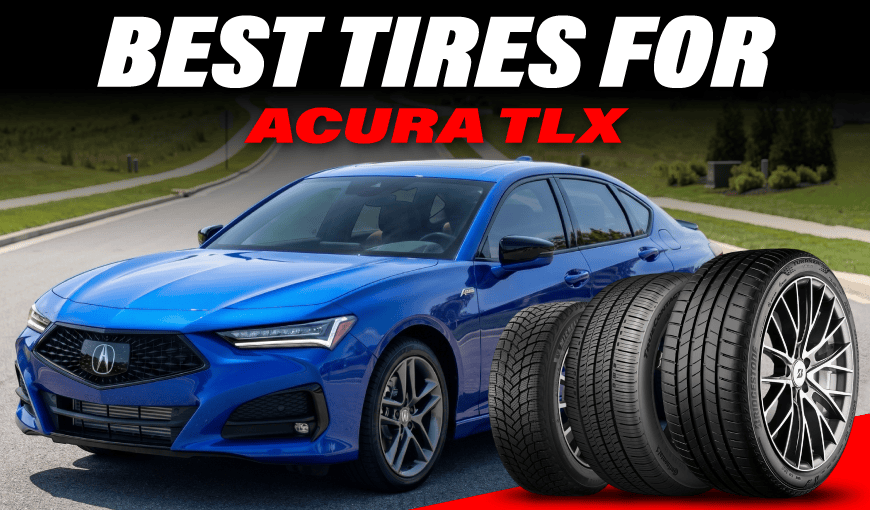 Best Tires for Acura TLX: Top-Rated Options for 2026