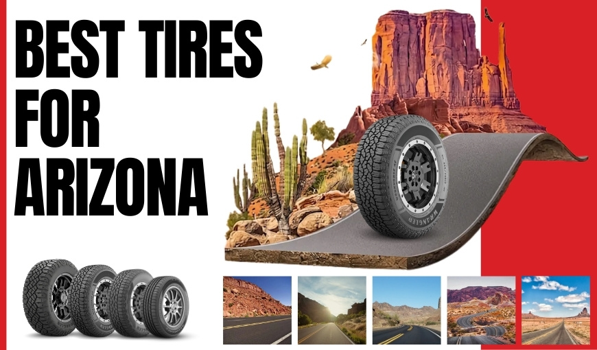 Find Best Tires for Arizona: Hot Weather and Off-Road Ready