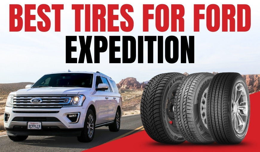 Best Tires for Ford Expedition: 2026 Top 5 Picks
