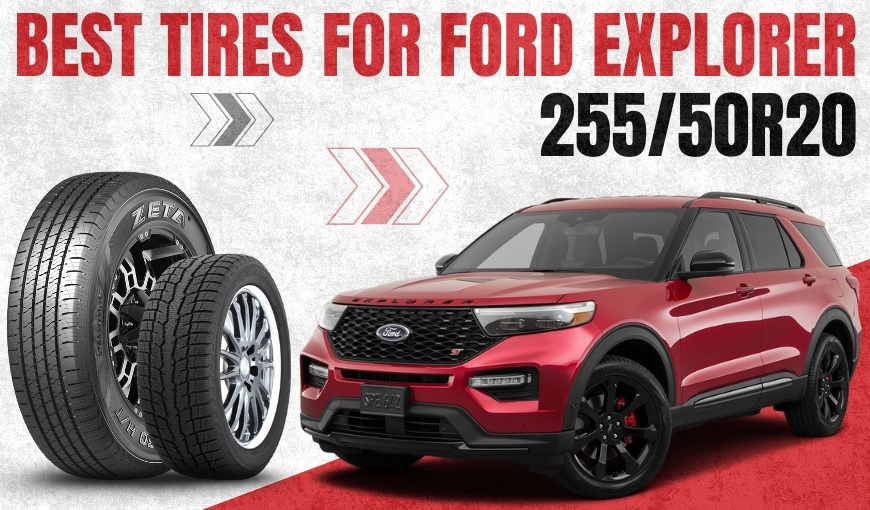 Best Tires for Ford Explorer 255/50R20 | Latest 2026 Pick