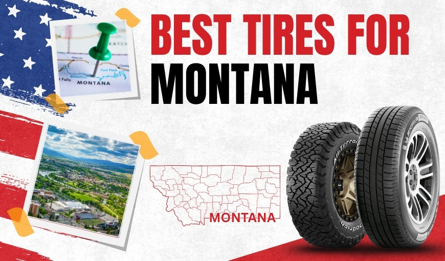 Top 7 Best Tires for Montana - Smooth Rides in Any Season