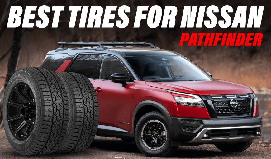 Best Tires for Nissan Pathfinder You Can Trust in 2026