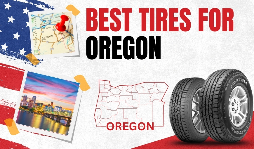 Best Tires For Oregon: Premium Picks, Prices, and a lot more