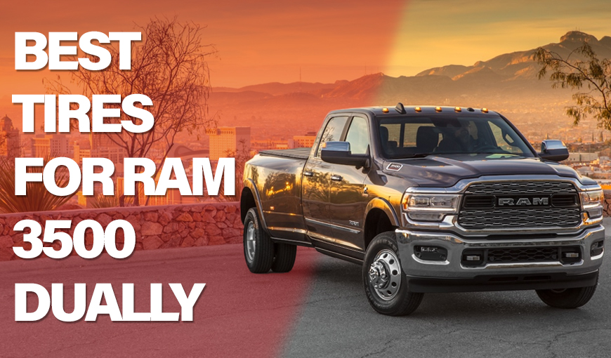 Best Tires for Ram 3500 Dually - Expert Picks and Review