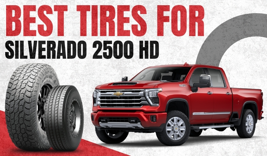 Best Tires for Silverado 2500 HD - 2025 Top Picks by Terrain