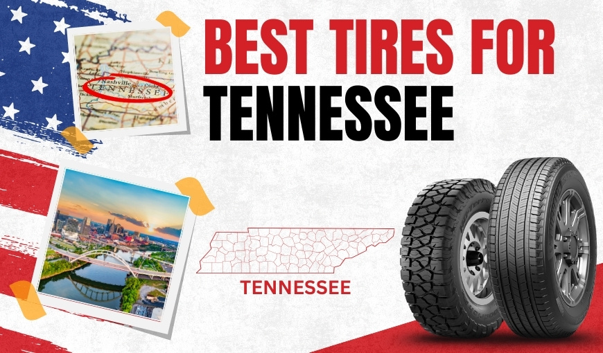 Best Tires For Tennessee: Every Season & Terrain | Top Picks