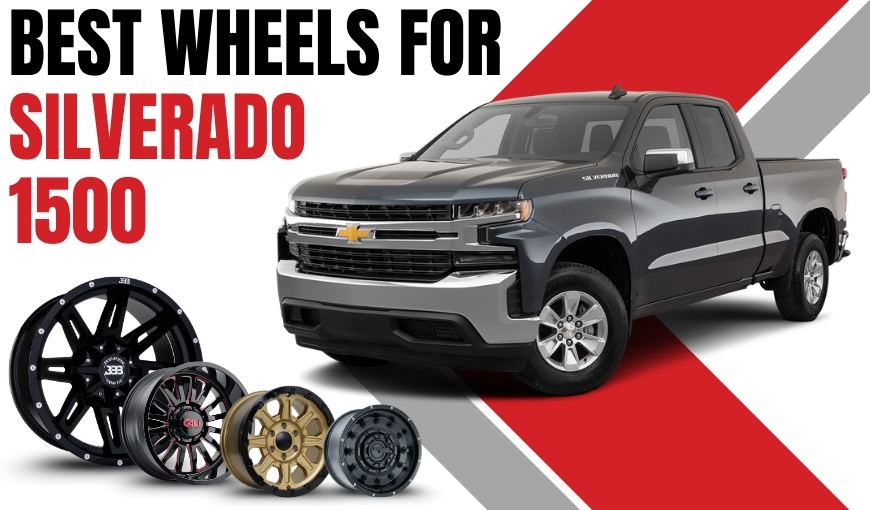 Best Wheels for Silverado 1500 - 2025’s Noteworthy Choices