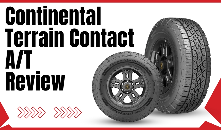 Continental TerrainContact A/T Review - Are They Worth it?