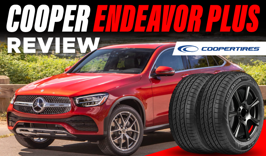 Cooper Endeavor Plus Review: Is This Tire Worth Buying?