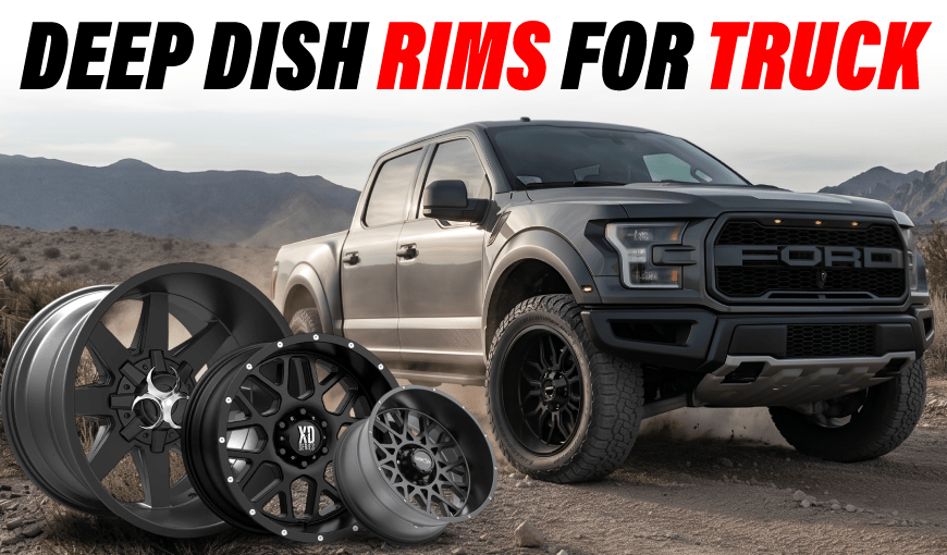 Best Deep Dish Rims for Trucks That Demand Attention