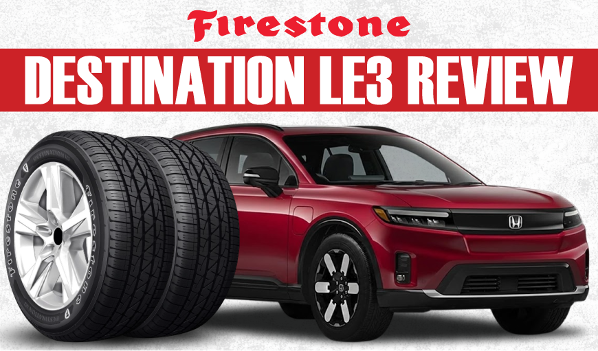 Firestone Destination LE3 Review 2026: Worth the Investment?