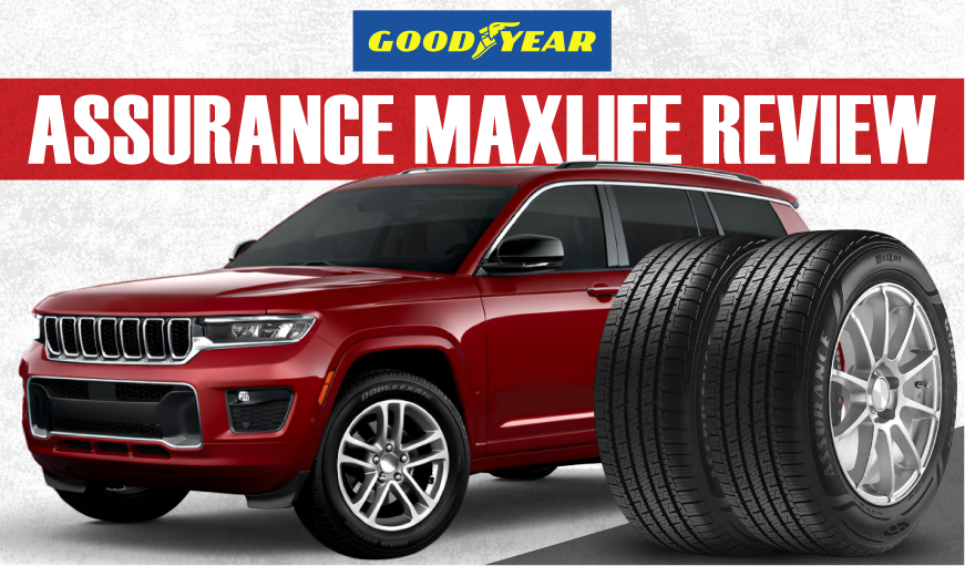 Goodyear Assurance MaxLife Review: Why It Outlasts the Rest
