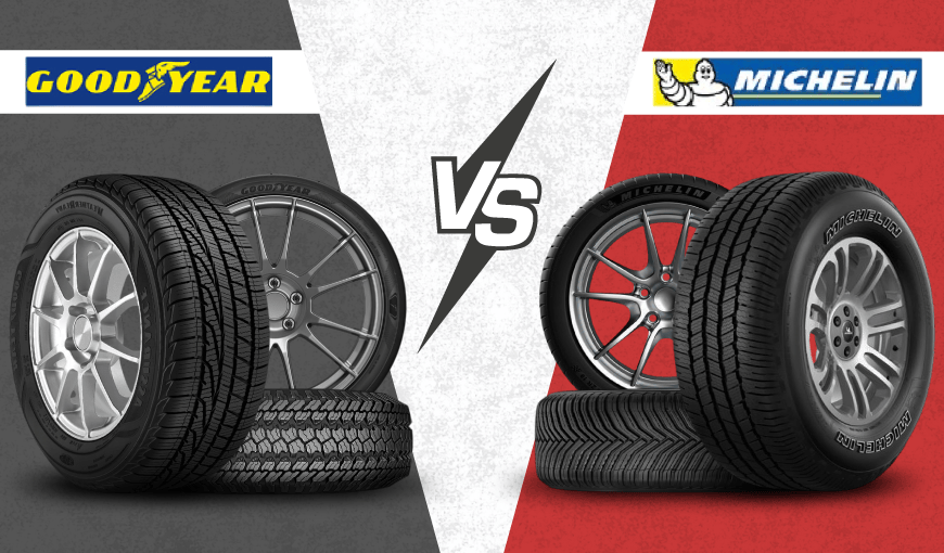 Goodyear vs Michelin: A Complete Tire Comparison