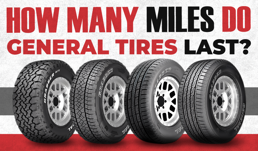 How Many Miles Do General Tires Last?