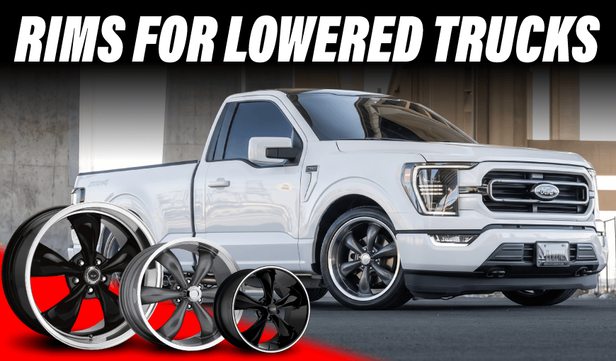 Best Rims for Lowered Trucks That Create a Custom Stance