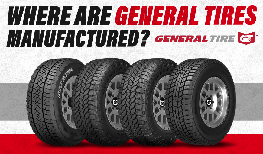Where are General Tires Manufactured?